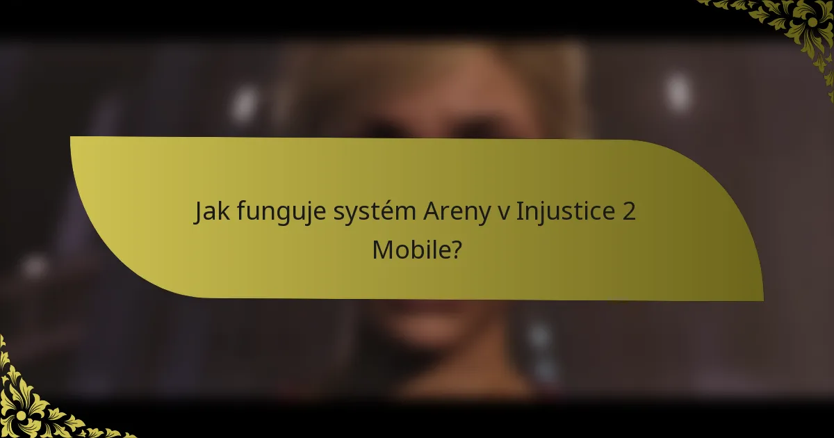 Jak funguje systém Areny v Injustice 2 Mobile?