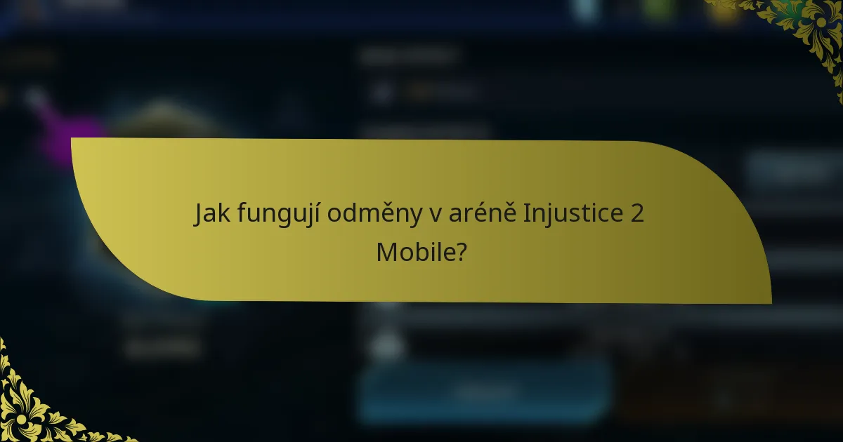 Jak fungují odměny v aréně Injustice 2 Mobile?