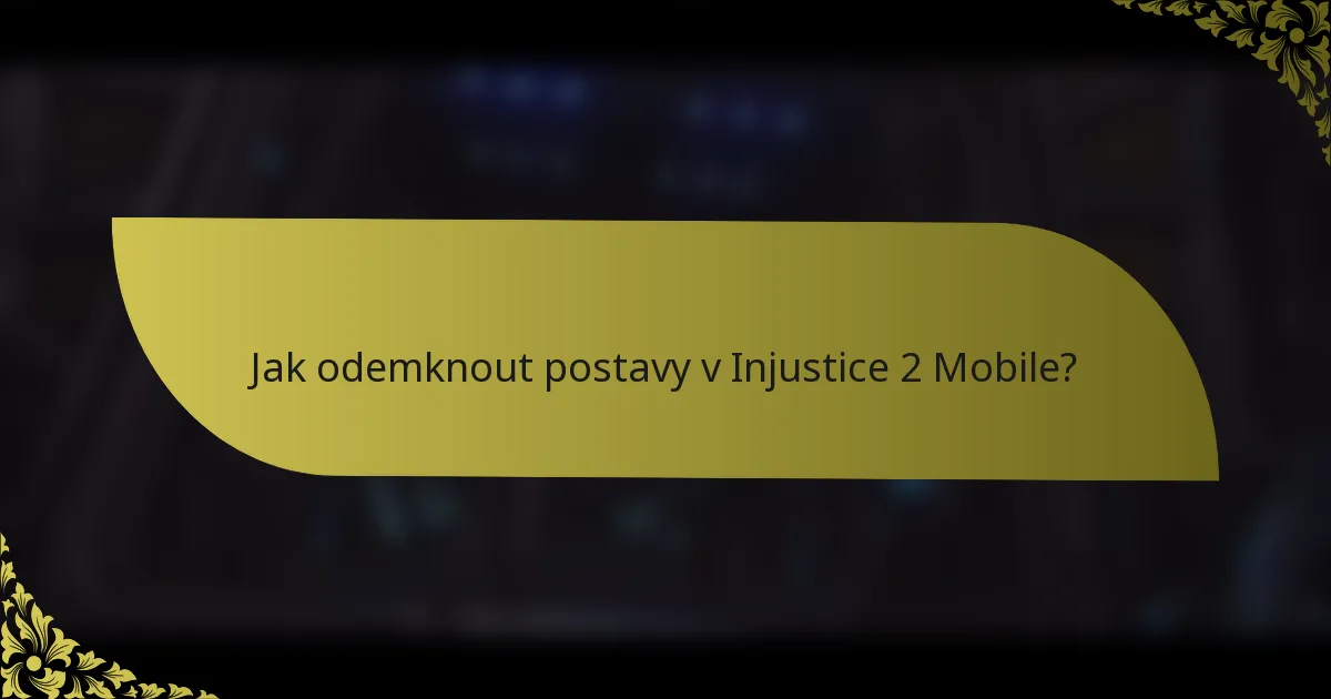 Jak odemknout postavy v Injustice 2 Mobile?